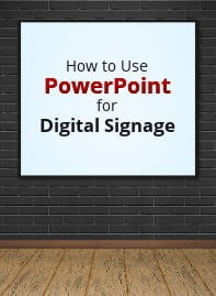 Online Course:
How to Use PowerPoint for Digital Signage