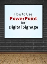 Online Course:
How to Use PowerPoint for Digital Signage