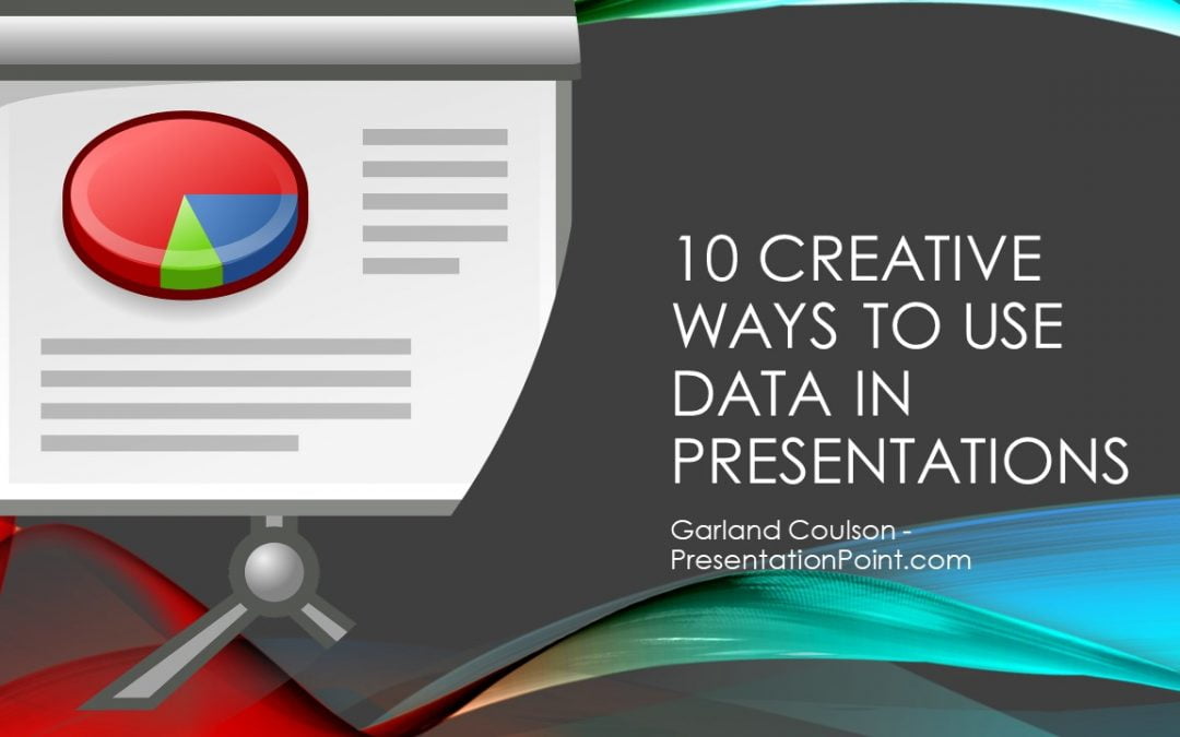 10 Creative Ways to Use Data in Presentations