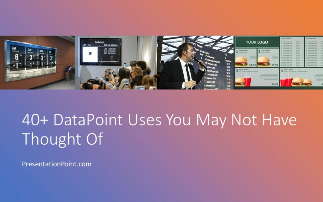 40+ Uses For DataPoint You May Not Have Thought Of