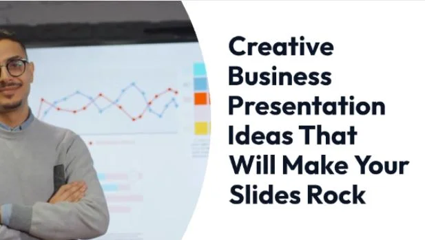 Creative Business Presentation Ideas That Will Make Your Slides Rock